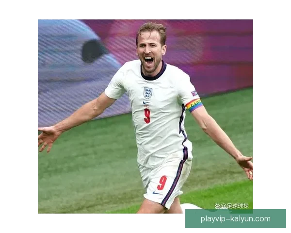 哈里·凯恩迎来英格兰国家队百场里程碑，状态依然稳健